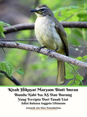 cover image of Kisah Hikayat Maryam Binti Imran Ibunda Nabi Isa AS Dan Burung Yang Tercipta Dari Tanah Liat Edisi Bahasa Inggris Ultimate